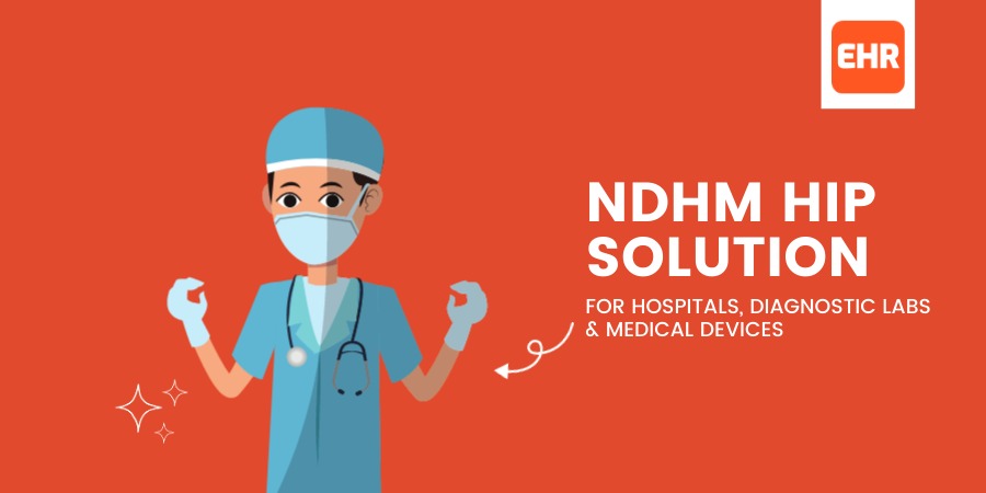 NDHM HIP solution for hospitals, diagnostic labs & medical devices on EHR.Network NDHM connect