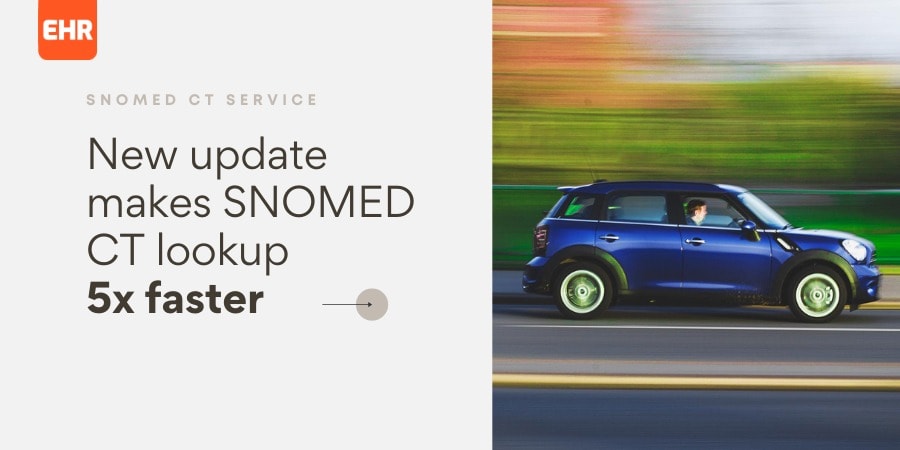 SNOMED CT service - New update makes SNOMED CT lookup 5x faster.