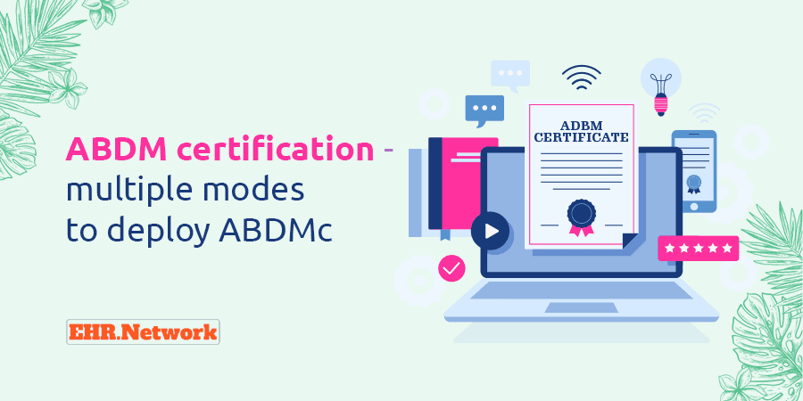 ABDM certification - multiple modes to deploy ABDMc