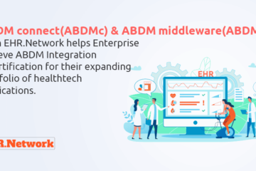 ABDM connect(ABDMc) & ABDM middleware(ABDMmw) from EHR.Network helps Enterprise achieve ABDM Integration & certification for their expanding portfolio of healthtech applications.