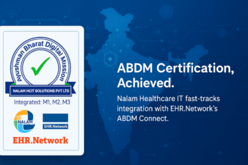Nalam Healthcare IT Achieves Fast-Track ABDM Certification Using EHR.Network’s ABDM Connect